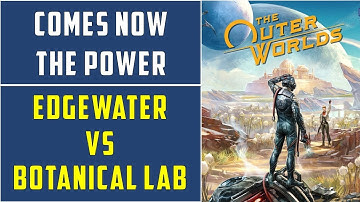 Divert Power to Edgewater or Botanical Laboratory | Comes now the Power | The Outer Worlds