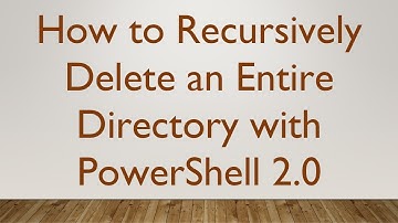 How to Recursively Delete an Entire Directory with PowerShell 2.0
