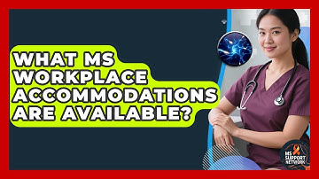 What MS Workplace Accommodations Are Available? - MS Support Network