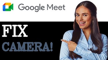 How To Fix Camera Not Working On Google Meet (2025)