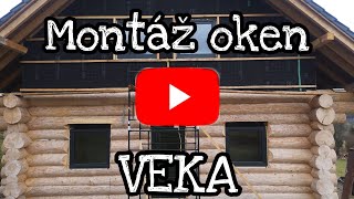 OKNA VEKA MONTÁŽ/POWERPACK /Stavba srubu / dřevostavba svépomocí/plastová okna ve srubu