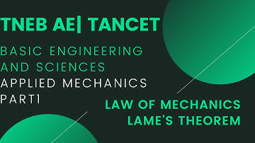 TNEB AE|TANCET - BASIC ENGINEERING AND SCIENCE| APPLIED MECHANICS PART 1