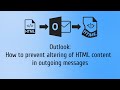 How to prevent altering of HTML content in outgoing Outlook messages