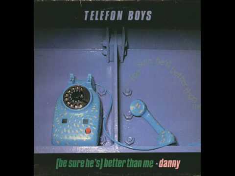 Telefon Boys - (Be Sure He's) Better Than Me