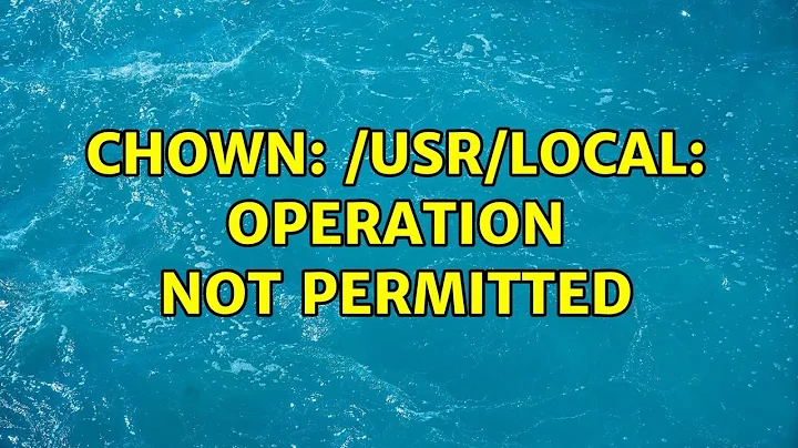 chown: /usr/local: Operation not permitted (3 Solutions!!)