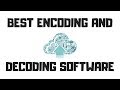 Best encoding software - Universal Encoder and Decoder