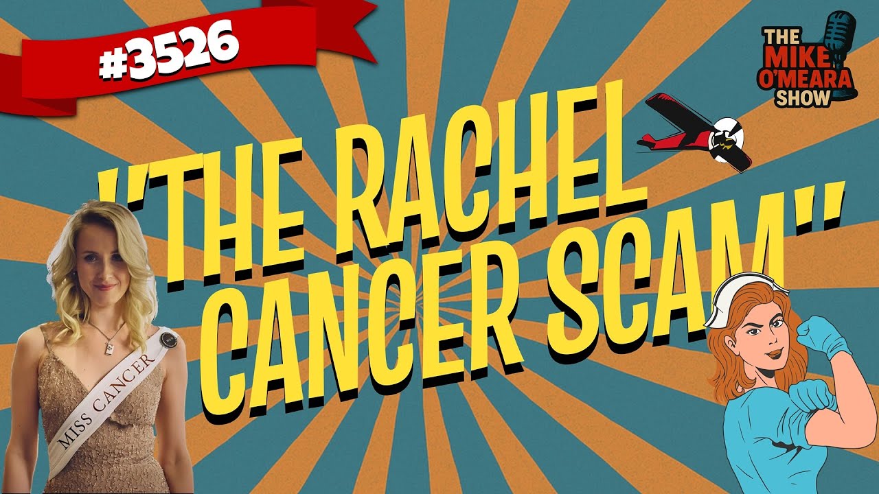 Ep 3526: "The Rachel Cancer Scam"