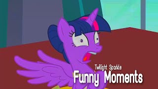 Twilight Sparkle Funny Moments [MLP]