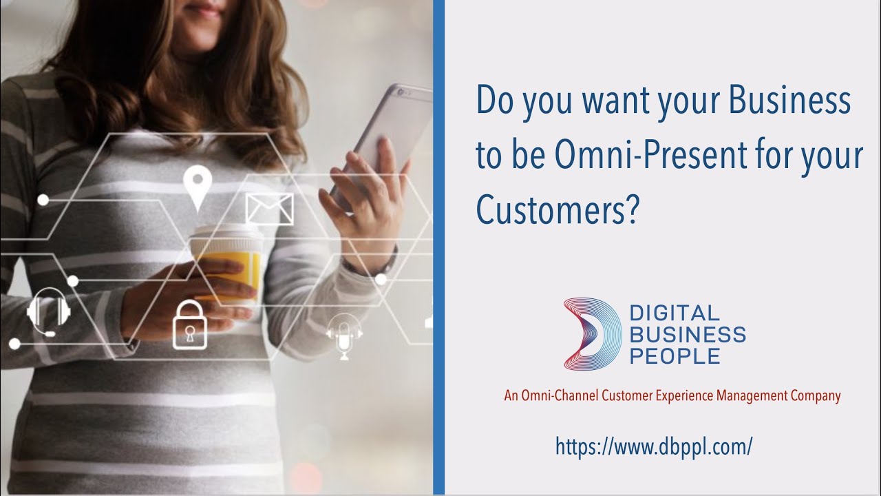 Digital Business People (DBP) Blog - Omni Channel, CCM and the Customer Experience