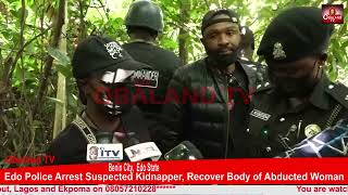 Edo Police Arrest Suspected Kidnapper, Recover Body of Abducted Woman