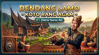 Dendang Lamo - Koto Rang Agam - (Versi Suno Ai)