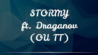 Stormy Ou Tt feat Draganov s