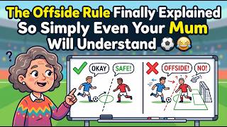 The Offside Rule Explained So Simply Even Your Mum Will Understand ⚽😂
