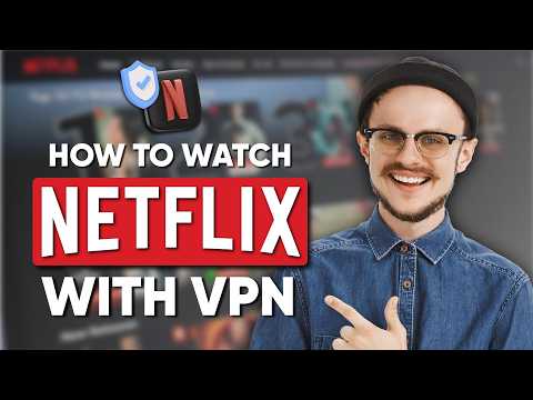 How to Watch Netflix With a VPN - Stream Any Region’s Library