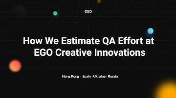 How We Estimate QA Effort at EGO Creative Innovations