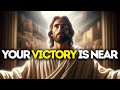 Your victory is near  god says  god message today  gods message now  god message  god say