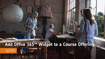 Office 365™ Widget - Add Office 365 Widget to a Course Offering - Administrator
