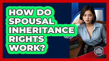 How Do Spousal Inheritance Rights Work? - Your Civil Rights Guide