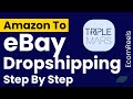 2024 amazon to ebay dropshipping guide by triplemars