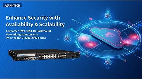 Enhance Security with Availability & Scalability-Advantech FWA-3051 1U Rackmount Networking Solution