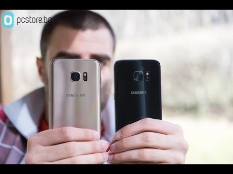 Ревю на Samsung Galaxy S7 и S7 edge