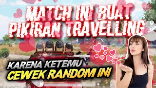 GARA2 KETEMU CEWEK INI !! SEPANJANG MATCH PIKIRAN JADI TRAVELING !!! - PUBG MOBILE INDONESIA