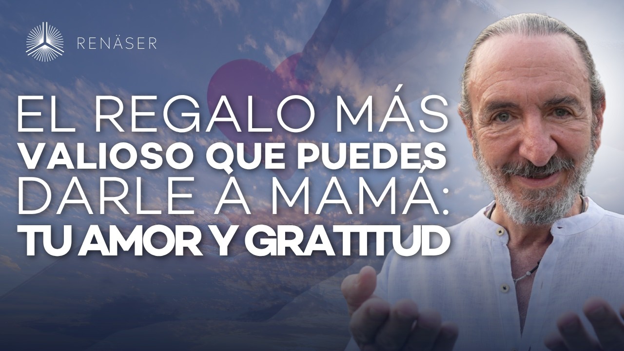 El regalo más valioso que puedes darle a mamá: Tu amor y gratitud | Michel Domit