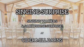 A SINGING SURPRISE - AT CIDER MILL BARNS - SINGING WAITERS