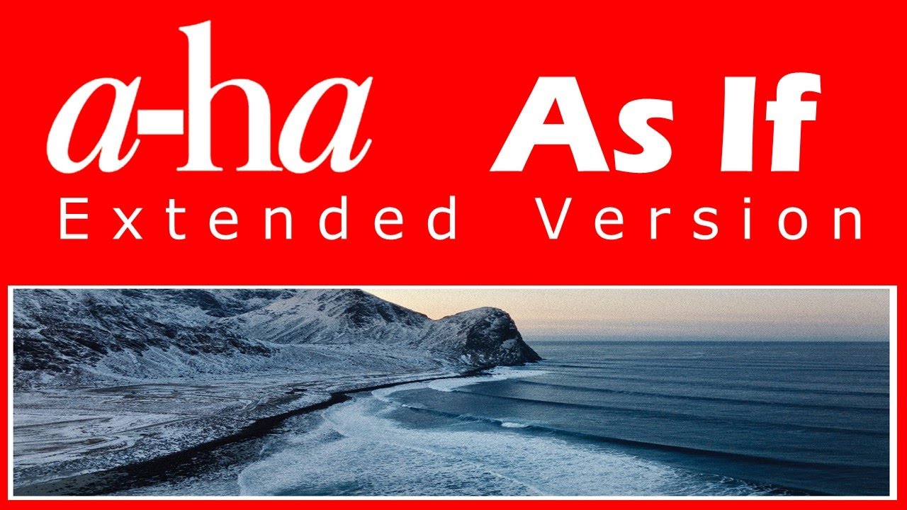 A ha As If Extended Version YouTube A ha as if extended version youtube