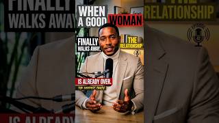 Never Take A GOOD Woman For Granted In A RELATIONSHIP | Relationship Podcast #relationshipwisdom