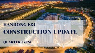 Handong E&C Construction Update. Quarter I, 2024