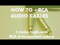 How-To Make High End RCA audio interconnect cables