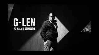 G - Len Az Kalmış Bitmesine - Ne Gerek Var Geri Dönmeye? 🖤
