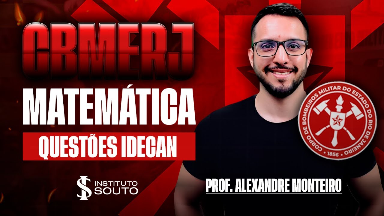 Bombeiro RJ - CBMERJ - Matemática - Questões Idecan - Prof Alexandre Monteiro