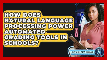 How Does Natural Language Processing Power Automated Grading Tools In Schools?