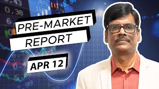 Pre Market Report 12-Apr-2024