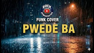 Download Lagu PWEDE BA (Funk Cover) by Rock Reimagination MP3