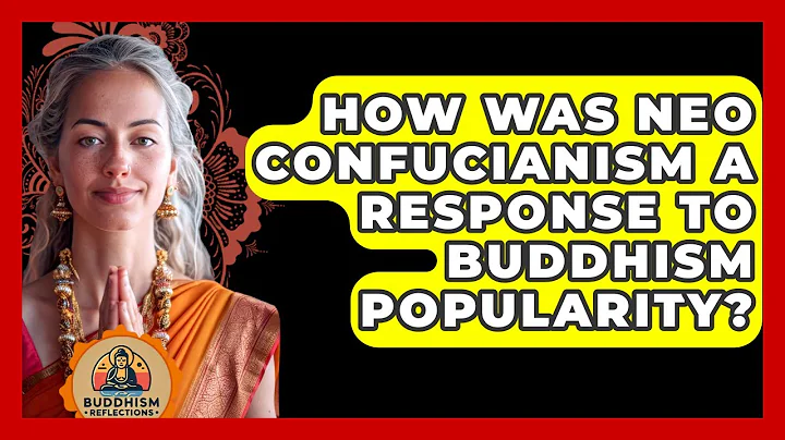 How Was Neo Confucianism A Response To Buddhism Popularity? - Buddhism Reflections