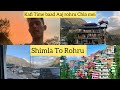 Shimla to rohru  ghar chaly hum aaj  guy from shimla 