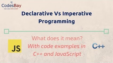 Declarative Vs Imperative Programming : What does it Means?