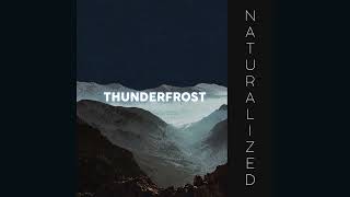 Thunderfrost - Naturalized (Full Album) [Hard Rock]
