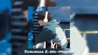 Shinunoga E-Wa(speed up)