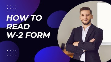 How to Read Your W-2 Form: Step-by-Step Guide