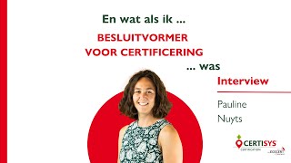 Mijn Job Als Besluitvormer Op Het Gebied Van Certificering Bij Certisys