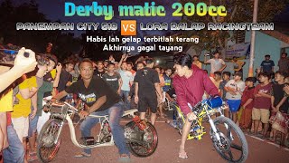 DERBY MATIC 200CC| PANEMPAN CITY 518 VS LORA BALAP RACINGTEAM