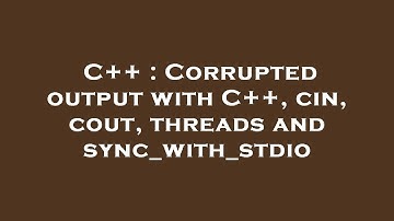C++ : Corrupted output with C++, cin, cout, threads and sync_with_stdio