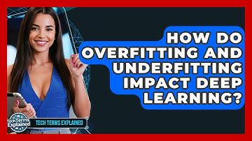 How Do Overfitting And Underfitting Impact Deep Learning? - Tech Terms Explained