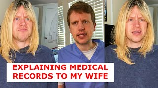 Explaining Medical Records to my Wife