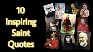 10 Inspiring Saint Quotes