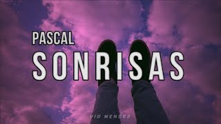 Video thumbnail of "Pascal - Sonrisas (LETRA)"